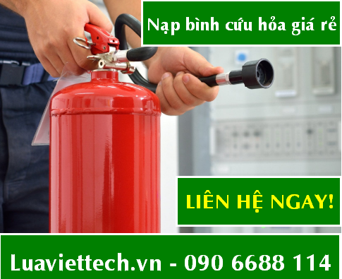 Bảng báo giá nạp sạc bình cứu hỏa giá sỉ, giá rẻ tại Luaviettech.vn